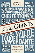 Catholic Literary Giants: A Field Guide to the Catholic Literary Landscape (PB) Joseph Pearce